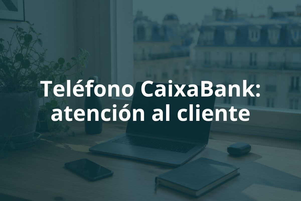 Teléfono CaixaBank atención al cliente