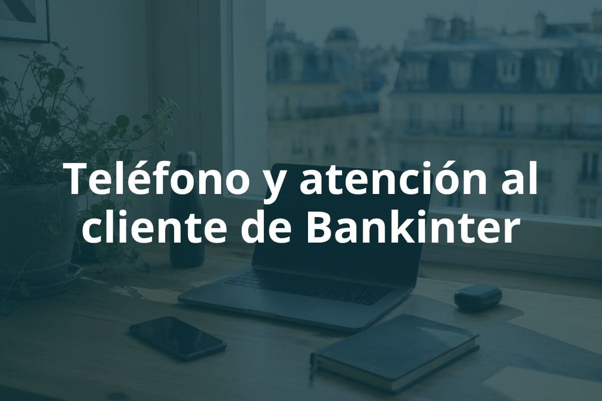 Teléfono y atención al cliente de Bankinter