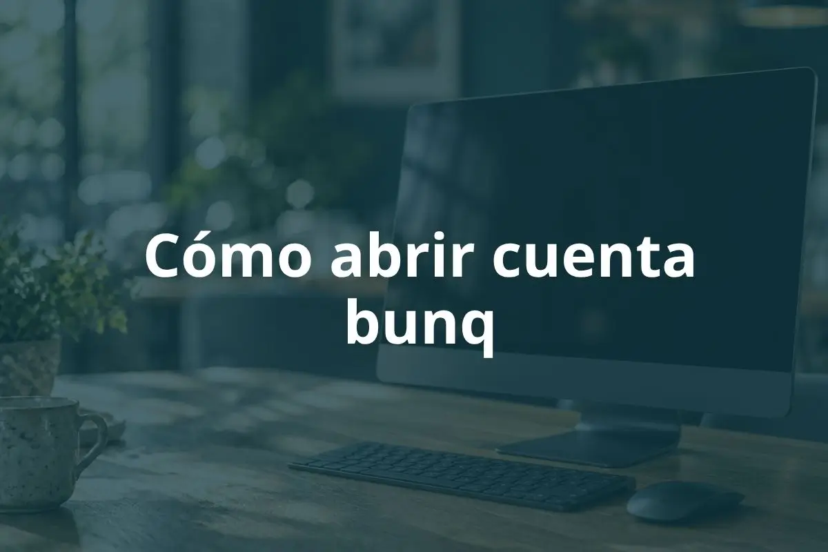 Cómo abrir cuenta bunq