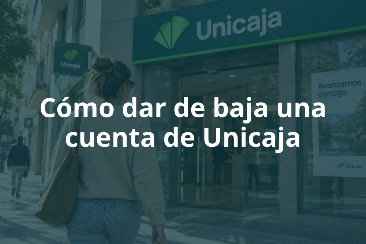 Cómo dar de baja una cuenta de Unicaja