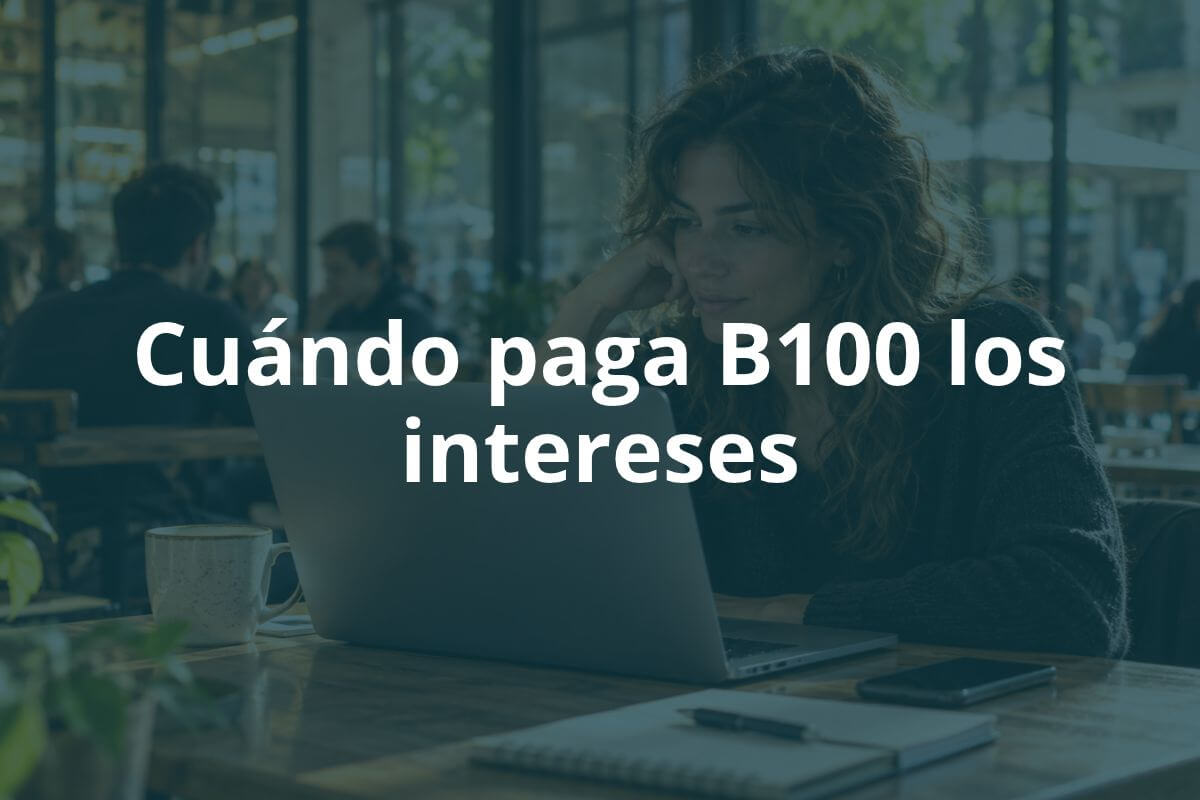 Cuándo paga B100 los intereses