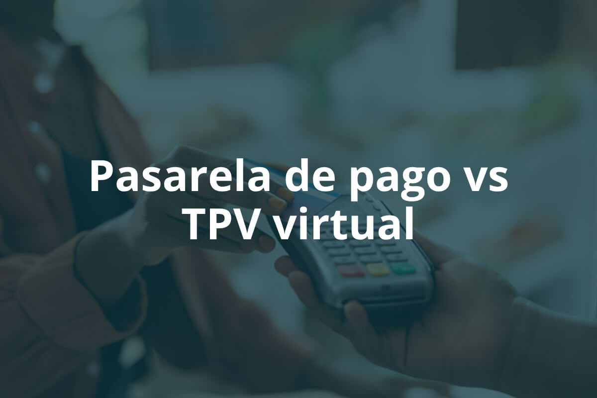 Pasarela de pago vs TPV virtual