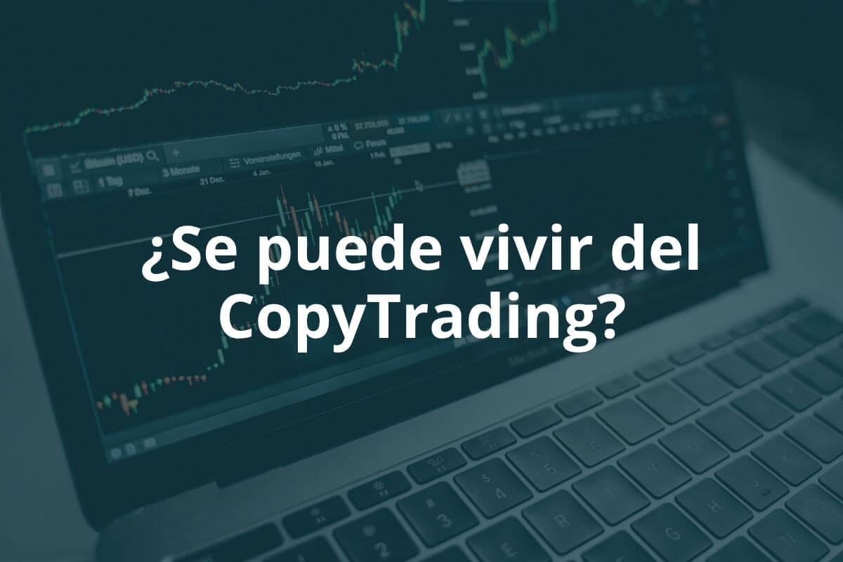 Se puede vivir del CopyTrading