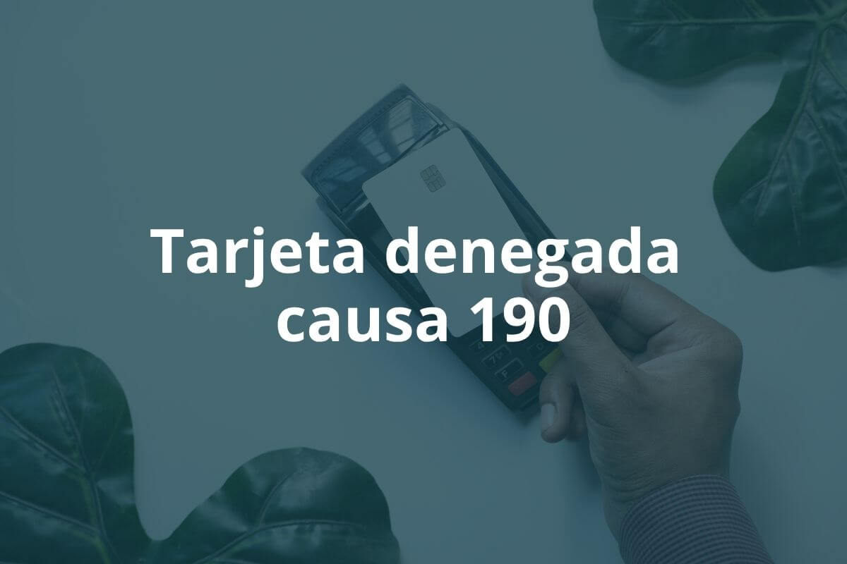 Tarjeta denegada causa 190